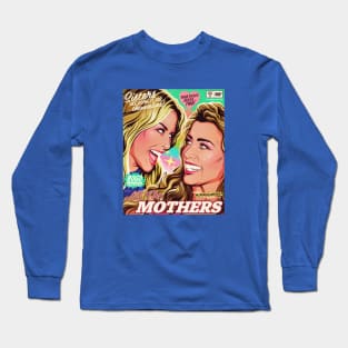 ALL THE MOTHERS Long Sleeve T-Shirt